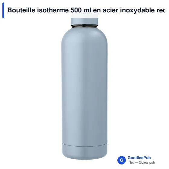 Bouteille isotherme personnalisable 500 ml en acier inoxydable recycléavec logo - Image 3